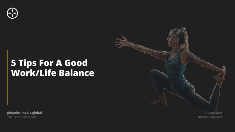 5 Tips For A Good Work/Life Balance