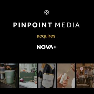 PinPoint Media & Nova+ Acquisition 